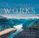 Wisdom That Works : How to Use the Messages of Conversations with God-9781937907617