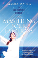 The One Minute Coach to Mastering Your Emotions : A step-by-step guide to feeling happy on a regular basis-9781938015908