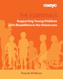The Essentials : Supporting Young Children with Disabilities in the Classroom-9781938113291