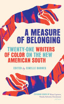 A Measure of Belonging : Twenty-One Writers of Color on the New American South-9781938235719