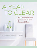 A Year to Clear : A Daily Guide to Creating Spaciousness In Your Home and Heart-9781938289484