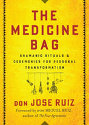 The Medicine Bag : Shamanic Rituals & Ceremonies for Personal Transformation-9781938289873
