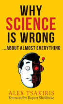 WHY SCIENCE IS WRONG...About Almost Everything-9781938398506