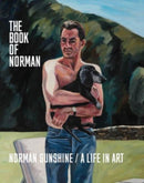 The Book of Norman : Norman Sunshine/A Life in Art-9781938461484