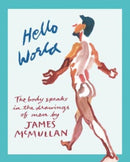 Hello World : The Body Speak in the Drawings of Men-9781938461491