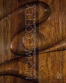 Michael Coffey: Sculptor and Furniture Maker in Wood-9781938461538