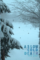 A Slow Cold Death-9781938463372