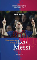 The Flea : The Amazing Story of Leo Messi-9781938591532