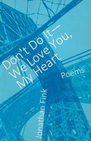 Don''t Do It, We Love You, My Heart