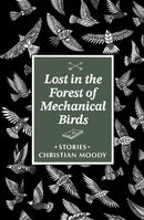 Lost in the Forest of Mechanical Birds-9781938603358