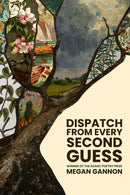 Dispatch From Every Second Guess