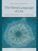 The Silent Language of Life : Research into Formative Forces in Water Drops-9781938685477