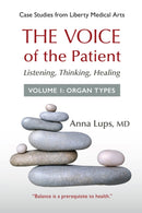 The Voice of the Patient : Listening, Thinking, Healing, Volume 1: Organ Types-9781938685590