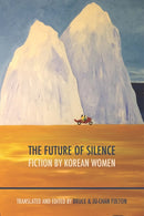 The Future of Silence: Fiction by Korean Women-9781938890178