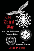 The Thrid Way : The Nazi International, European Union, and Corporate Fascism-9781939149480