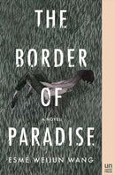 The Border of Paradise : A Novel-9781939419699