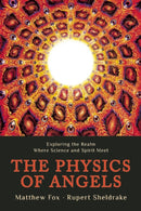 Physics of Angels : Exploring the Realm Where Science and Spirit Meet-9781939681287