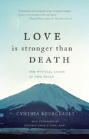 Love Is Stronger Than Death : The Mystical Union of Two Souls-9781939681355