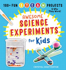 Awesome Science Experiments for Kids : 100+ Fun STEM / STEAM Projects and Why They Work-9781939754660