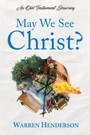 May We See Christ? - An Old Testament Journey-9781939770561