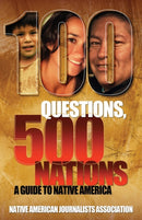 100 Questions, 500 Nations : A Guide to Native America-9781939880383