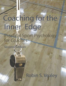 Coaching for the Inner Edge : Practical Sport Psychology for Coaches-9781940067506