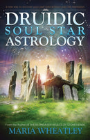 Druidic Soul Star Astrology : A New Way to Discover Your Past Lives without Past-Life Regressions-9781940265469