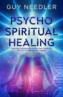 Psycho-Spiritual Healing : And Other Techniques for Dysfunctions Created by Who We are and How We Incarnate-9781940265933