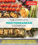 The Complete Mediterranean Cookbook : 500 Vibrant, Kitchen-Tested Recipes for Living and Eating Well Every Day-9781940352640