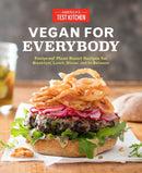 Vegan for Everybody : Foolproof Plant-Based Recipes for Breakfast, Lunch, Dinner, and In-Between-9781940352862