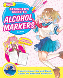 Manga Artists'' Beginner''s Guide to Alcohol Markers