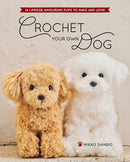 Crochet Your Own Dog : 14 Lifesize Amigurumi Pups to Make & Love!-9781940552835