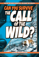 Can You Survive the Call of the Wild? : A Choose Your Path Book-9781940647654
