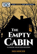 The Empty Cabin : A Choose Your Path Mystery-9781940647784