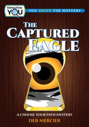 The Captured Eagle : A Choose Your Path Mystery-9781940647869