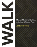 Walk : Master Machine Quilting with Your Walking Foot-9781940655215