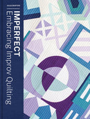 Imperfect - Embracing Improv Quilting-9781940655512