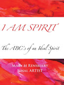I Am Spirit : The ABCs of an Ideal Spirit-9781940736211