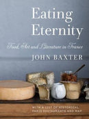 Eating Eternity: Food, Art and Literature in France-9781940842165