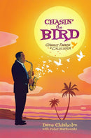 Chasin' The Bird : A Charlie Parker Graphic Novel-9781940878386