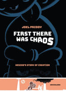 First There Was Chaos : Hesiod's Story of Creation-9781941250525