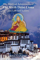 The Magical Adventures of the Sixth Dalai Lama : His Life and Loves-9781941312124