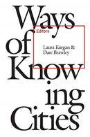 Ways of Knowing Cities-9781941332580