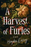 A Harvest of Furies : A Novel-9781941360910