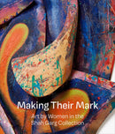 Making Their Mark: Art by Women in the Shah Garg Collection-9781941366509