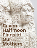 Raven Halfmoon: Flags of Our Mothers-9781941366578