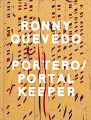 Ronny Quevedo: Portero / Portal Keeper-9781941366790