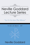 Neville Goddard Lecture Series, Volume IV : (A Gnostic Audio Selection, Includes Free Access to Streaming Audio Book)-9781941489031