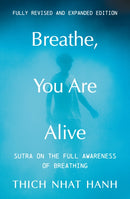 Breathe, You Are Alive! (Revised and Expanded)
