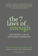 The Seven Laws of Enough : Cultivating a Life of Sustainable Abundance-9781941529904